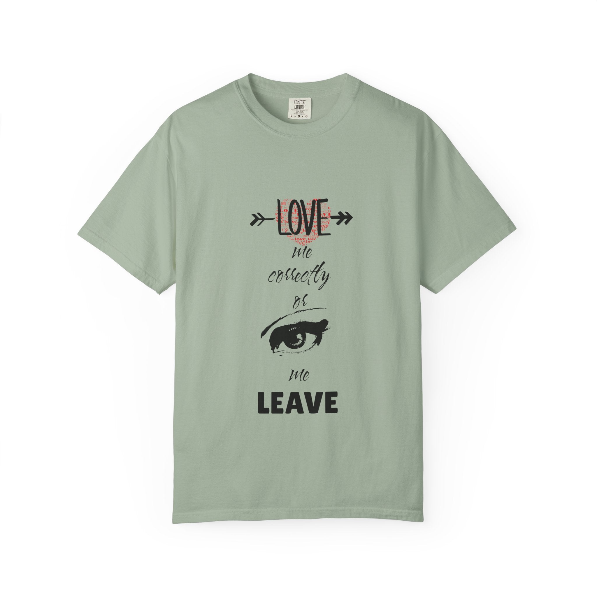 T-Shirt — "Love Me Correctly or Me Leave" Graphic Tee (Eye Illustration)