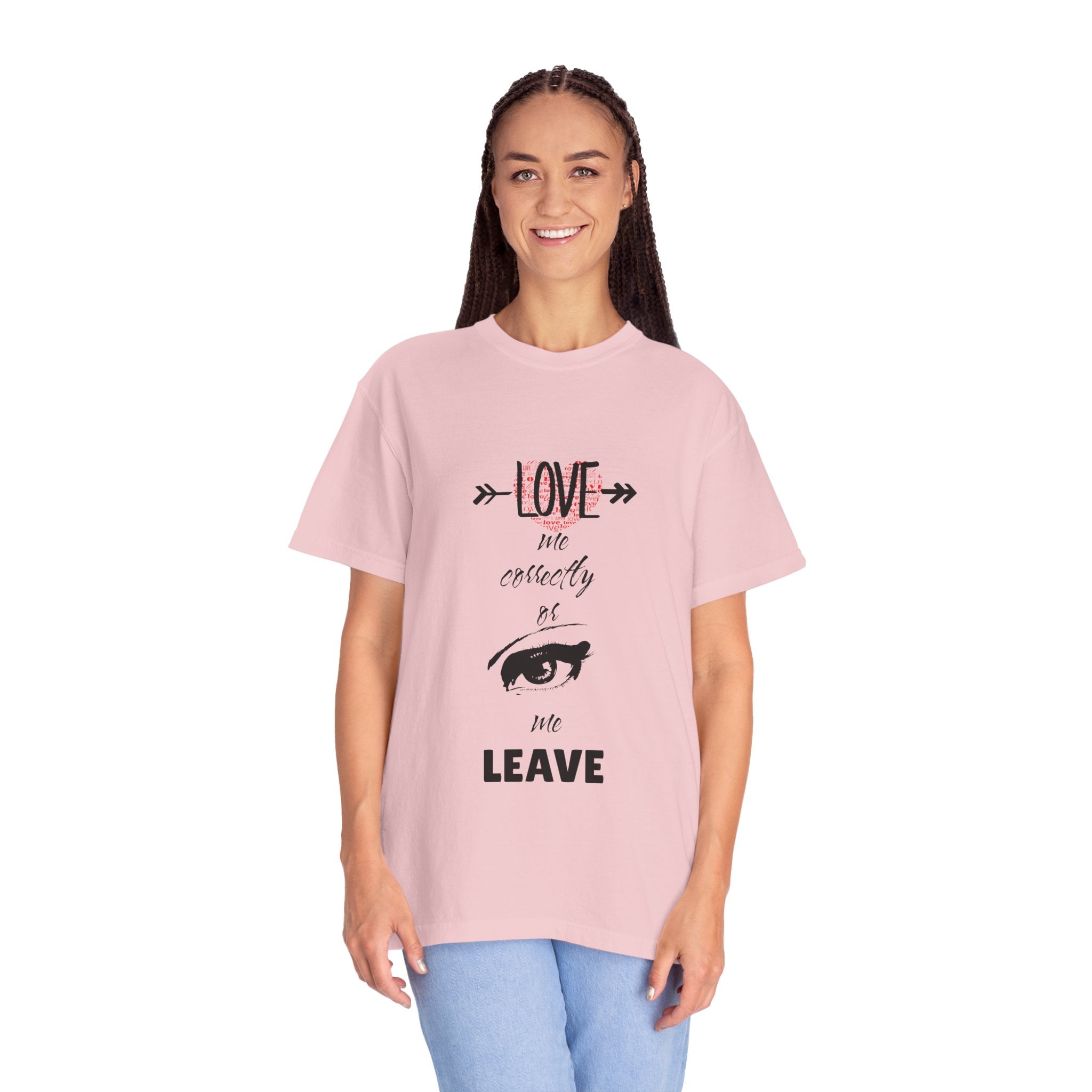 T-Shirt — "Love Me Correctly or Me Leave" Graphic Tee (Eye Illustration)