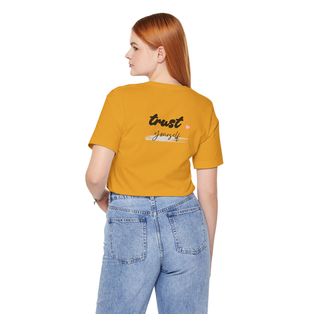 Trust Yourself Tee — Inspirational Graphic Short Sleeve Shirt