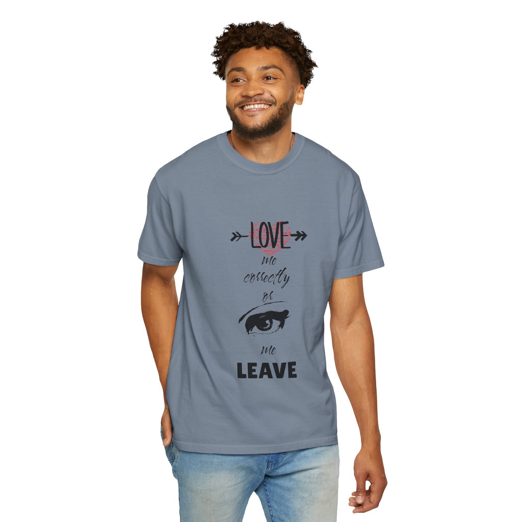 T-Shirt — "Love Me Correctly or Me Leave" Graphic Tee (Eye Illustration)