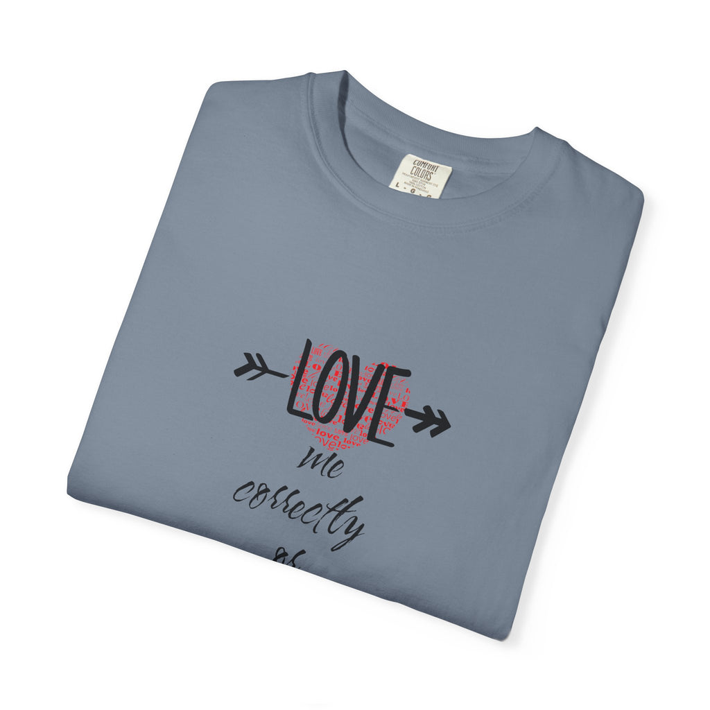 T-Shirt — "Love Me Correctly or Me Leave" Graphic Tee (Eye Illustration)