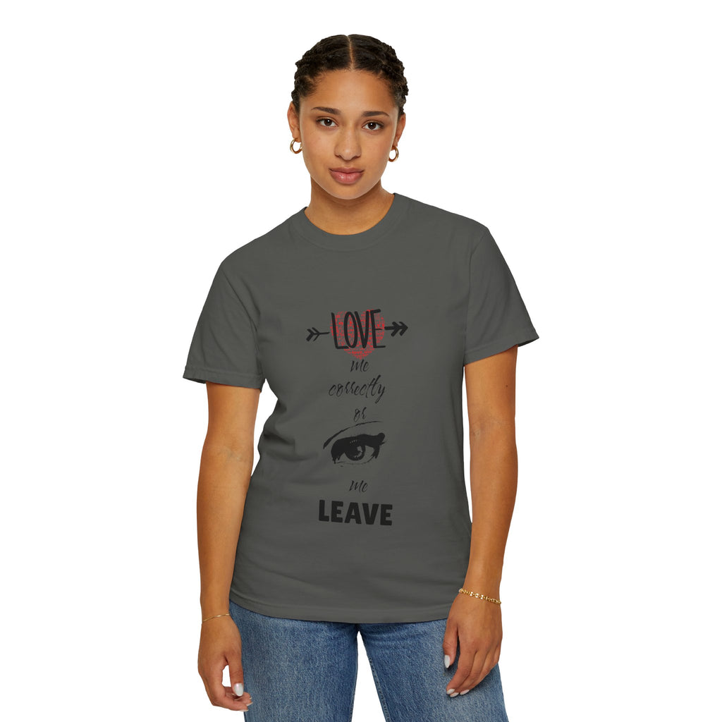 T-Shirt — "Love Me Correctly or Me Leave" Graphic Tee (Eye Illustration)