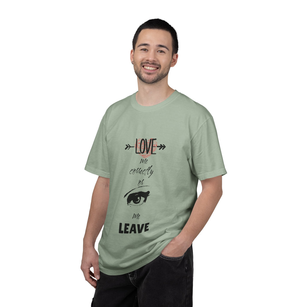 T-Shirt — "Love Me Correctly or Me Leave" Graphic Tee (Eye Illustration)