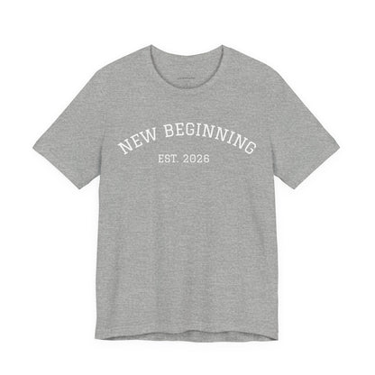New Beginning Tee — "New Beginning EST. 2026" Motivational Moving Forward T-Shirt