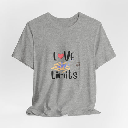 Love Without Limits Tee — Inspirational Heart Graphic Shirt