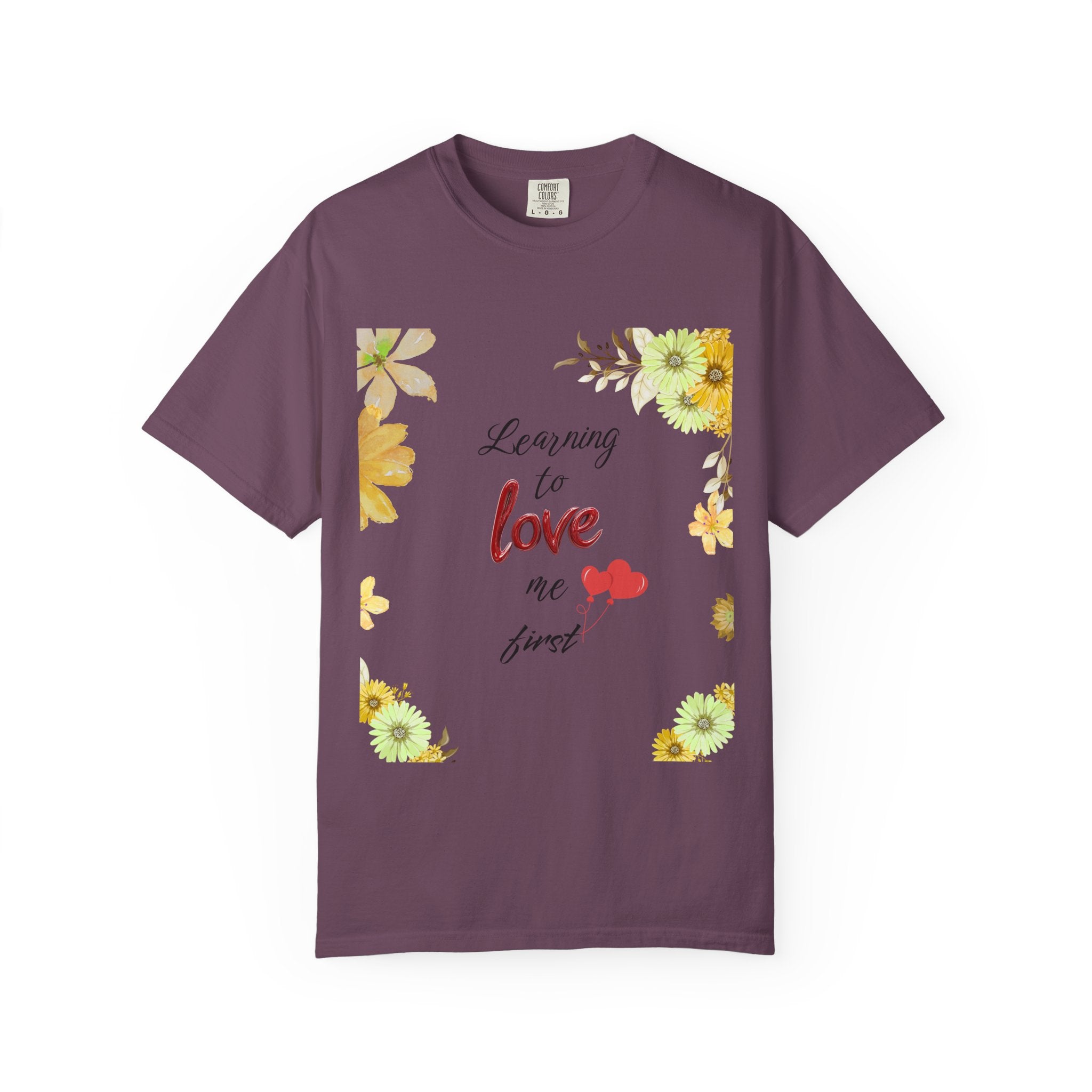 Learning to Love Me First Floral T-Shirt