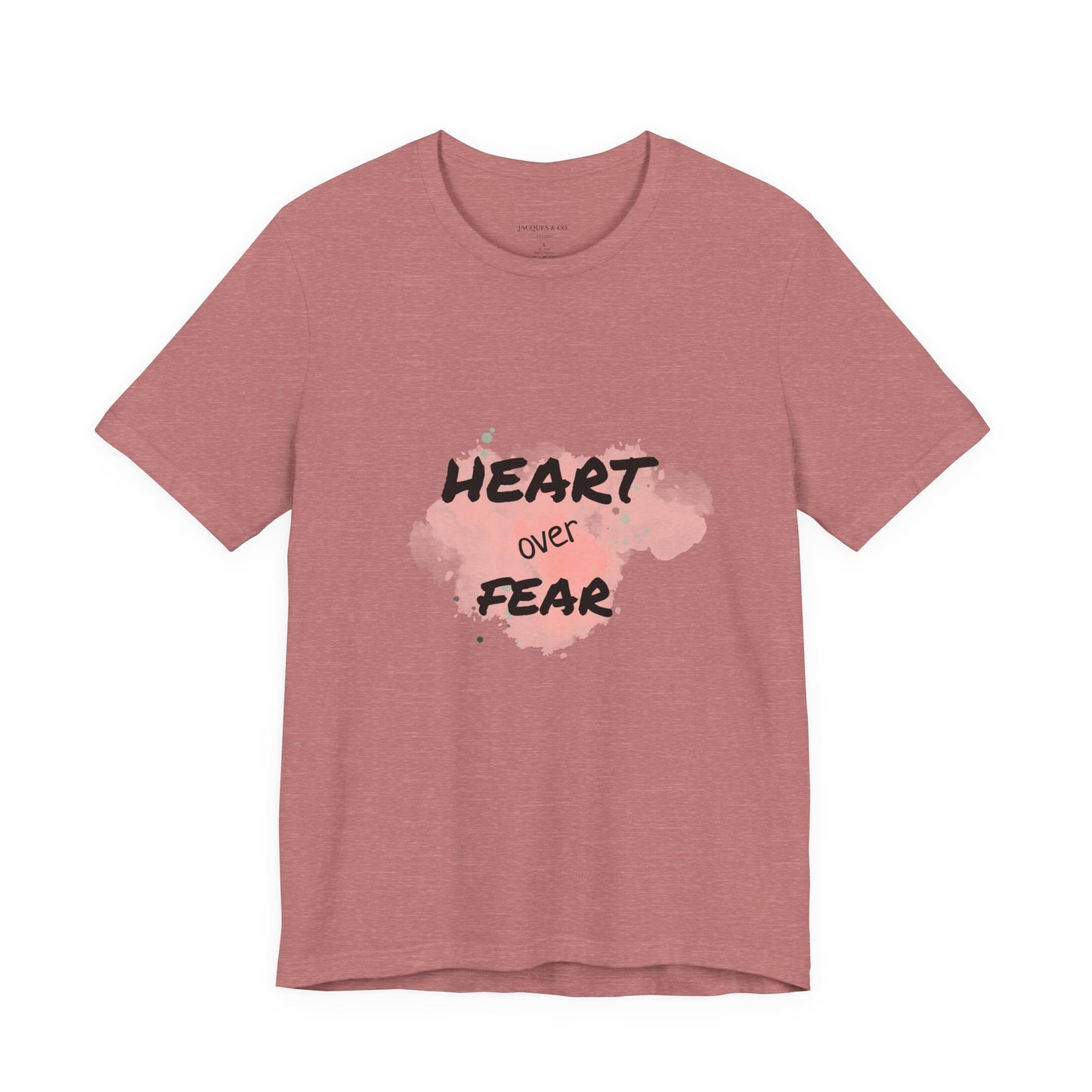 Heart Over Fear T‑Shirt — Inspirational Pink Watercolor Graphic Tee