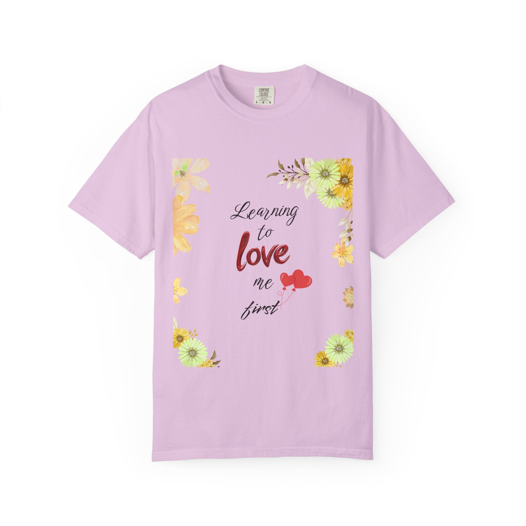 Learning to Love Me First Floral T-Shirt