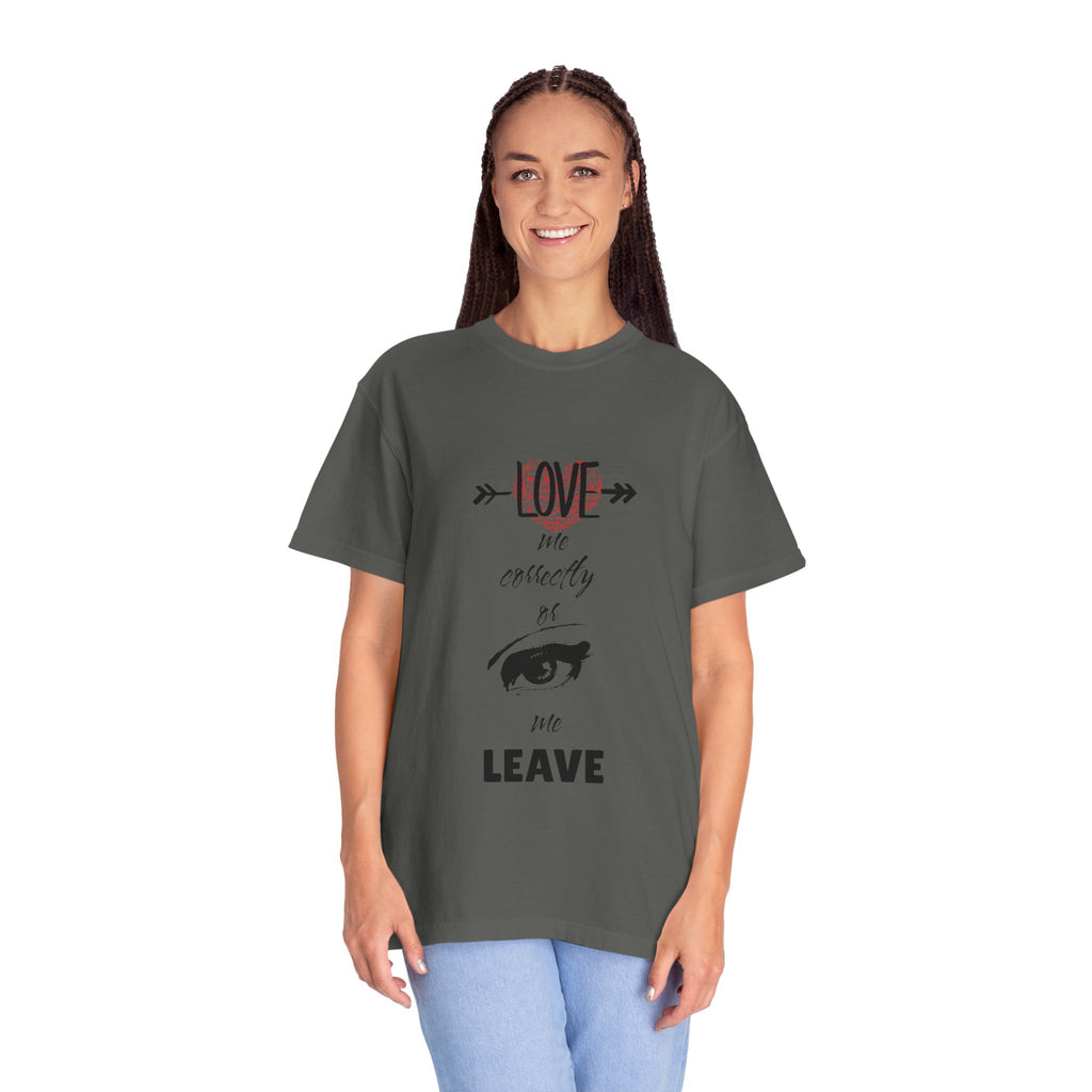 T-Shirt — "Love Me Correctly or Me Leave" Graphic Tee (Eye Illustration)