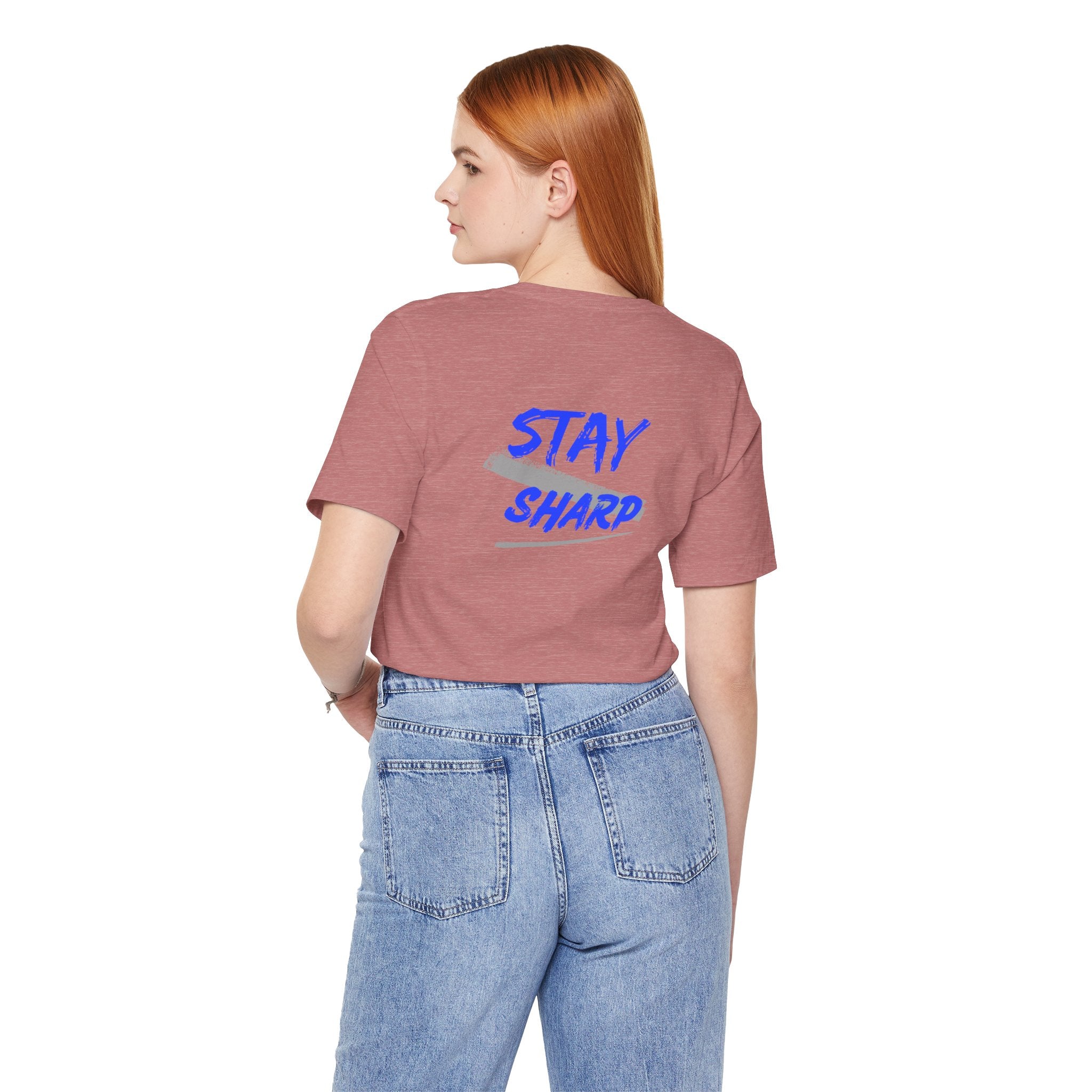 Stay Sharp Graphic Tee — "Stay Sharp" Back Print & Mindset Chest Design