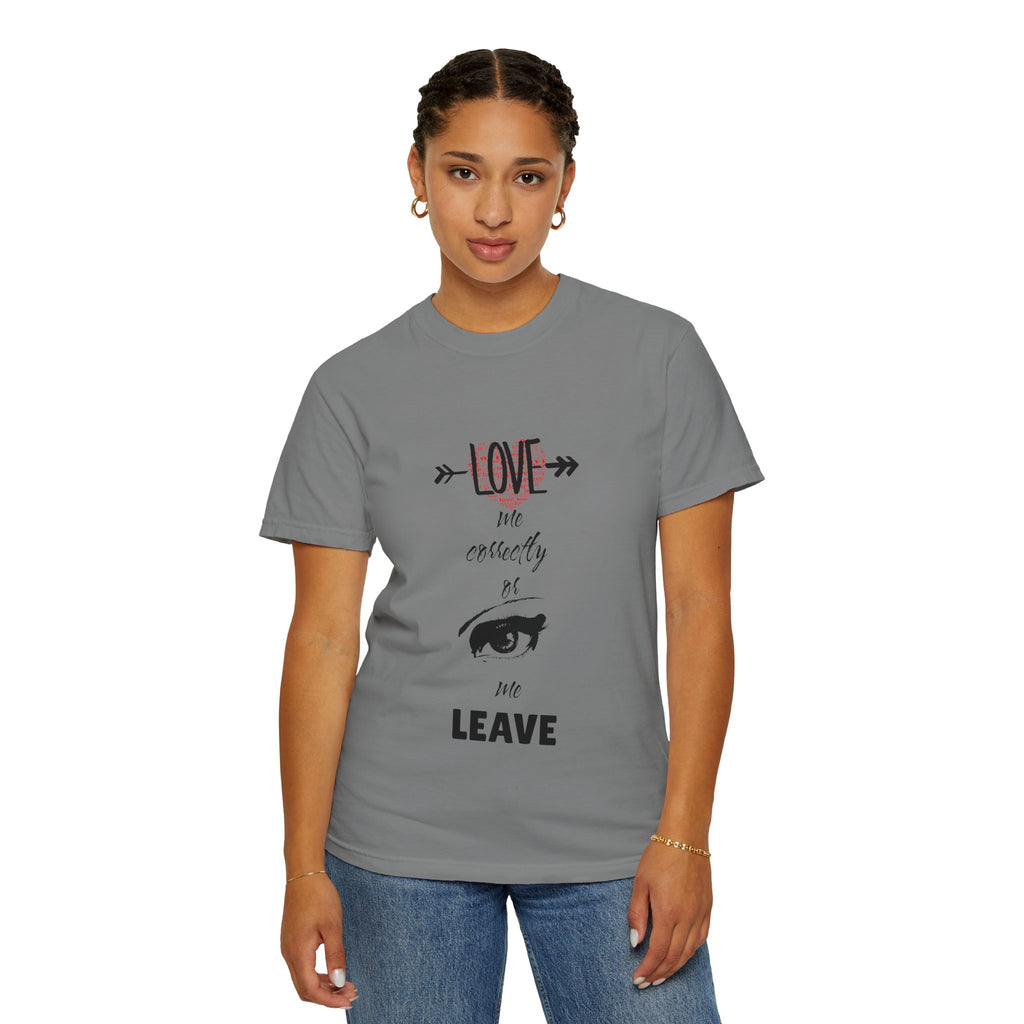 T-Shirt — "Love Me Correctly or Me Leave" Graphic Tee (Eye Illustration)