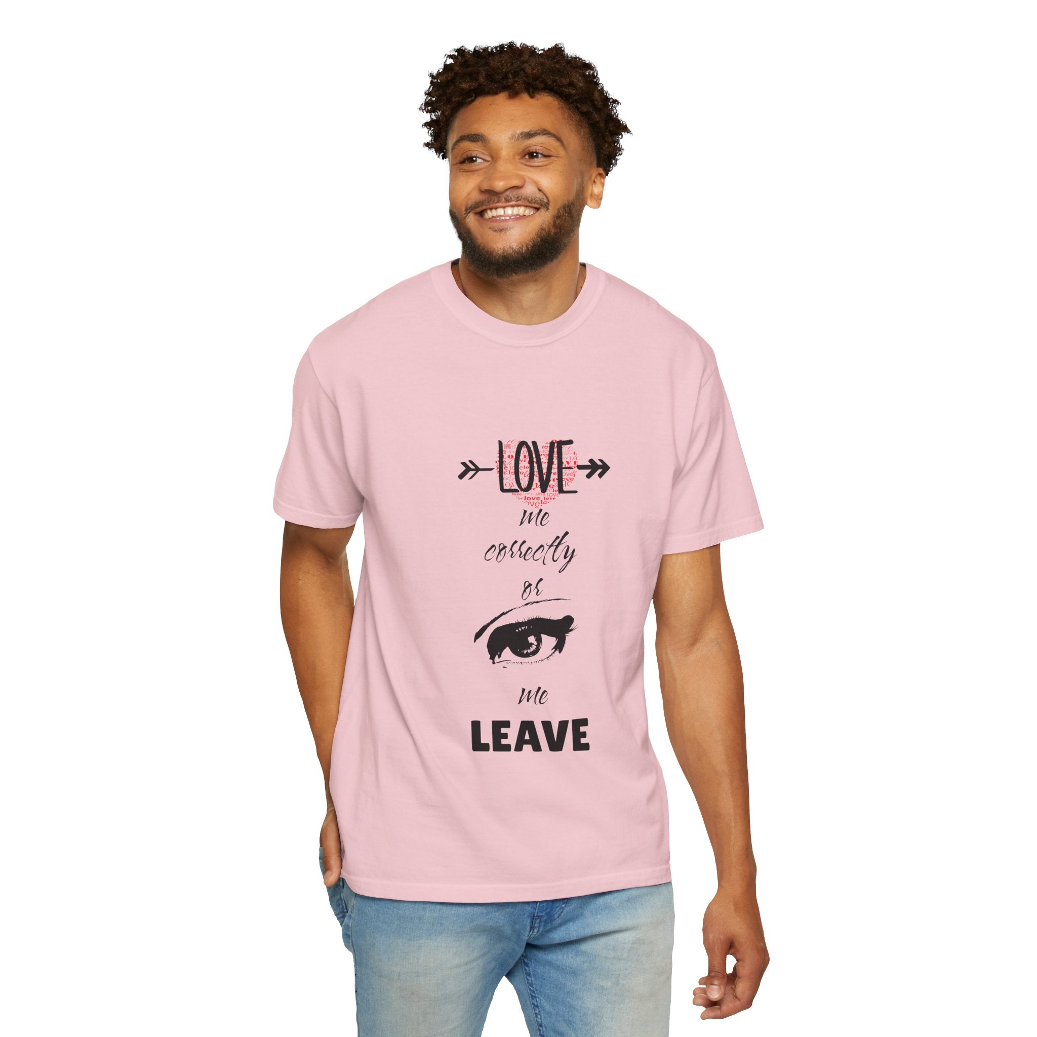 T-Shirt — "Love Me Correctly or Me Leave" Graphic Tee (Eye Illustration)