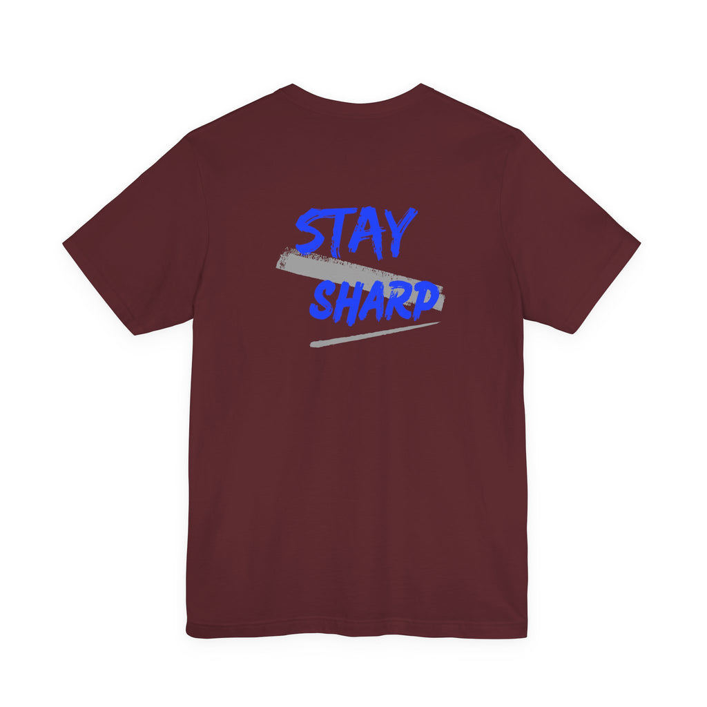 Stay Sharp Graphic Tee — "Stay Sharp" Back Print & Mindset Chest Design