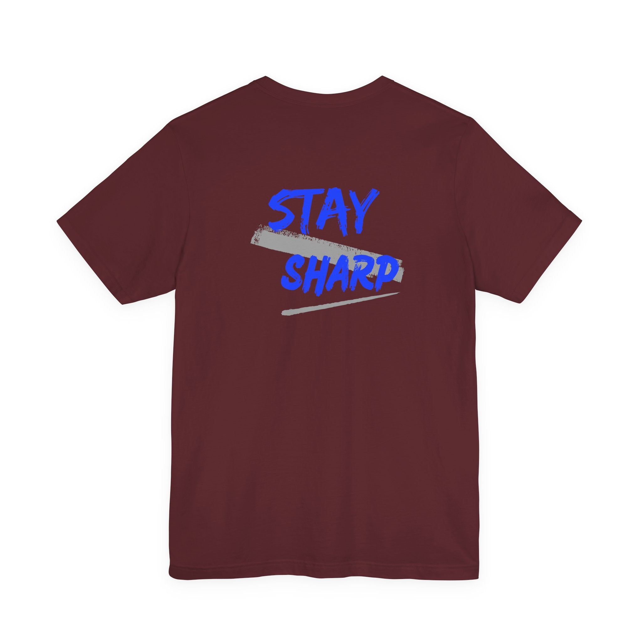 Stay Sharp Graphic Tee — "Stay Sharp" Back Print & Mindset Chest Design
