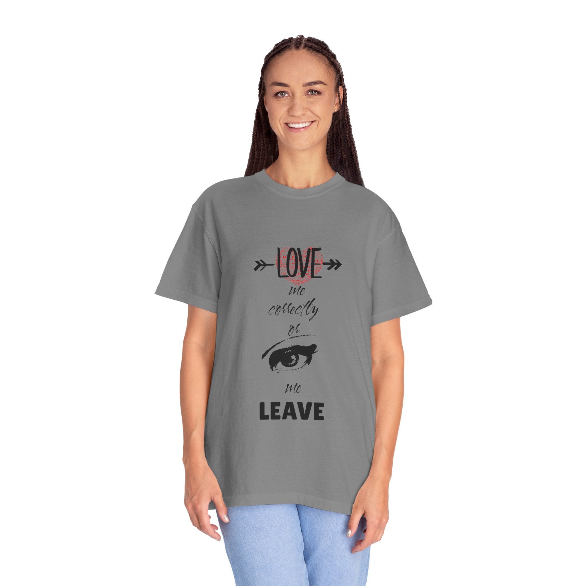 T-Shirt — "Love Me Correctly or Me Leave" Graphic Tee (Eye Illustration)