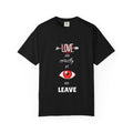 T-Shirt — "Love Me Correctly or Me Leave" Graphic Tee (Eye Illustration)