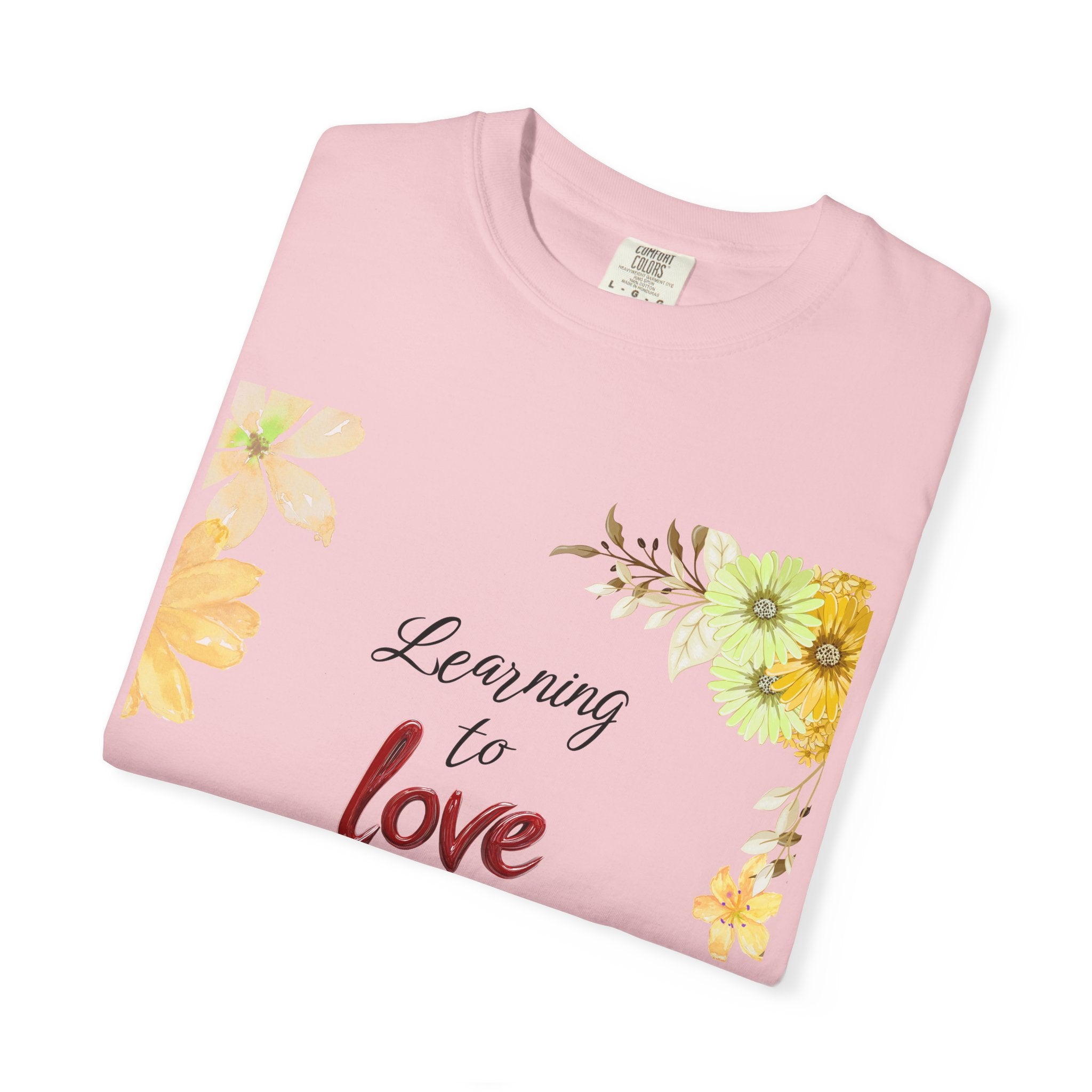 Learning to Love Me First Floral T-Shirt